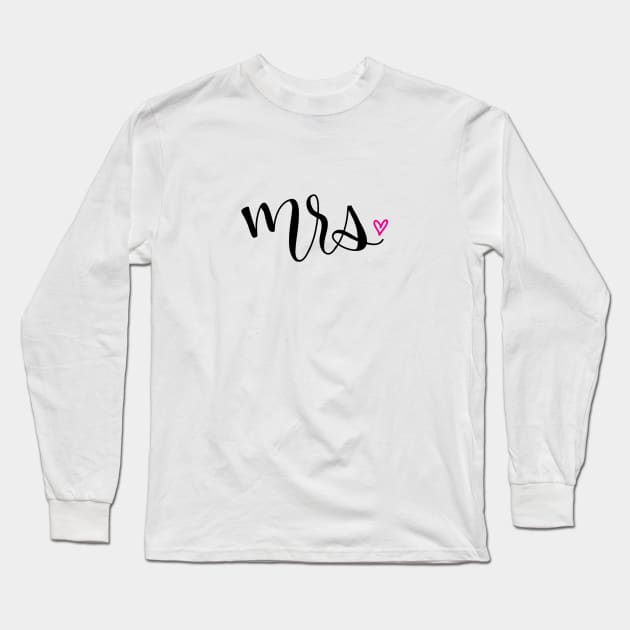 Mrs Hand Lettering Long Sleeve T-Shirt by cheekymare